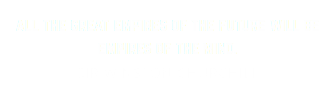all the great empires of the future will be empires of the mind.
SIR WINSTON CHURCHILL